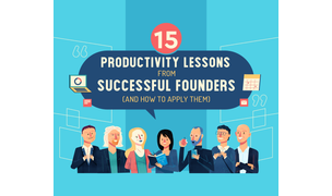 15 productivity lessons from successful founders 15 productivity lessons from successful founders