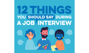 12 things you should say during a job interview 12 things you should say during a job interview